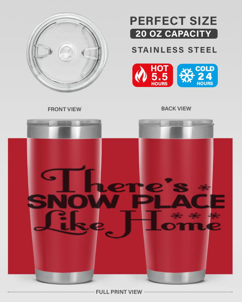 Theres Snow Place Like Home 408#- winter- Tumbler
