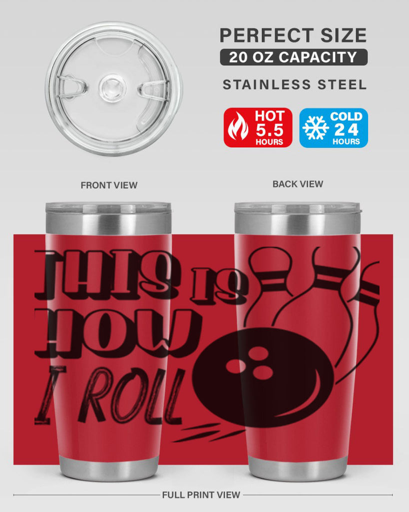 This is how I roll 141#- bowlig- Tumbler