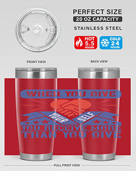 When you give yourself you receive more than you give Style 8#- volunteer- Tumbler