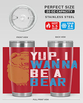 Yup, I wanna be a bear 36#- Bears- Tumbler