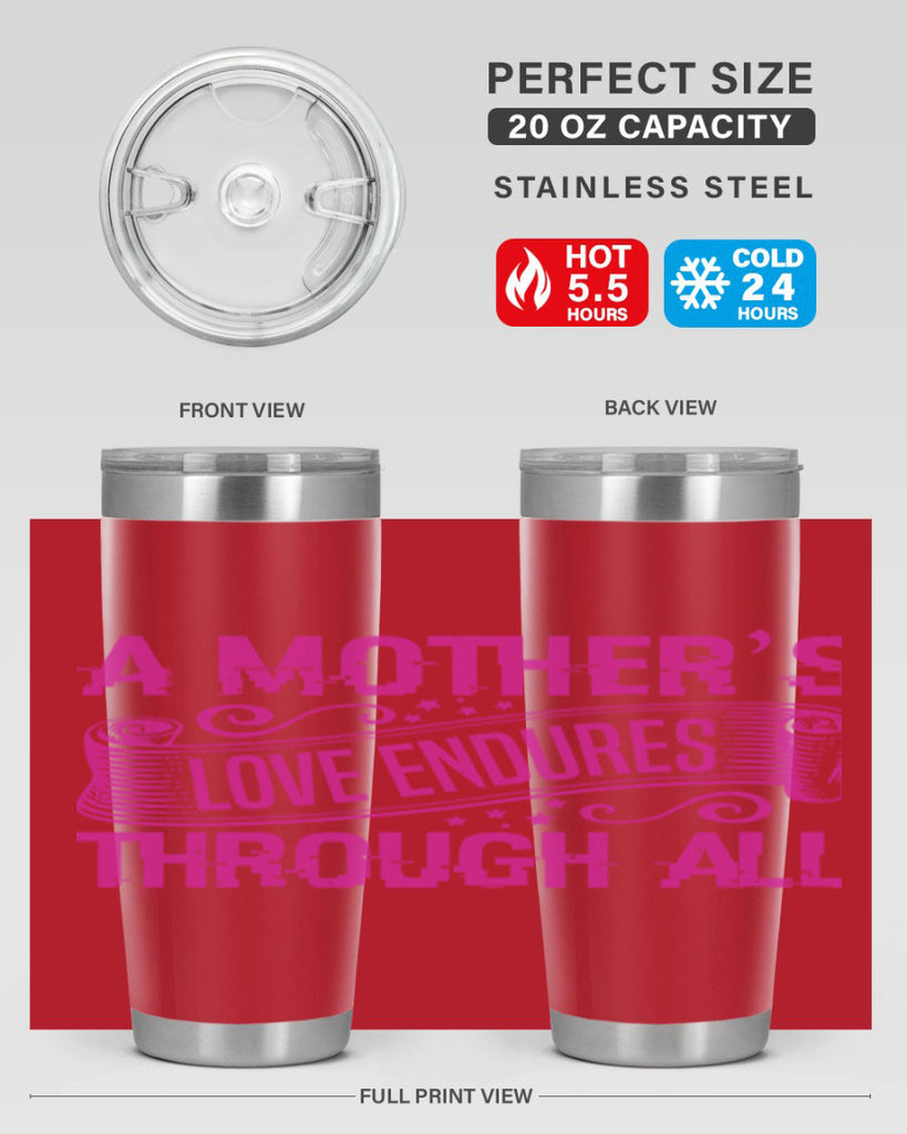a mothers love endures through all 33#- mothers day- Tumbler