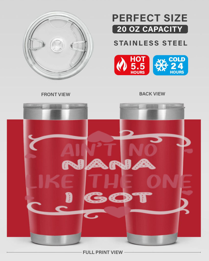 ain’t no nana like the one i got 226#- mom- Tumbler