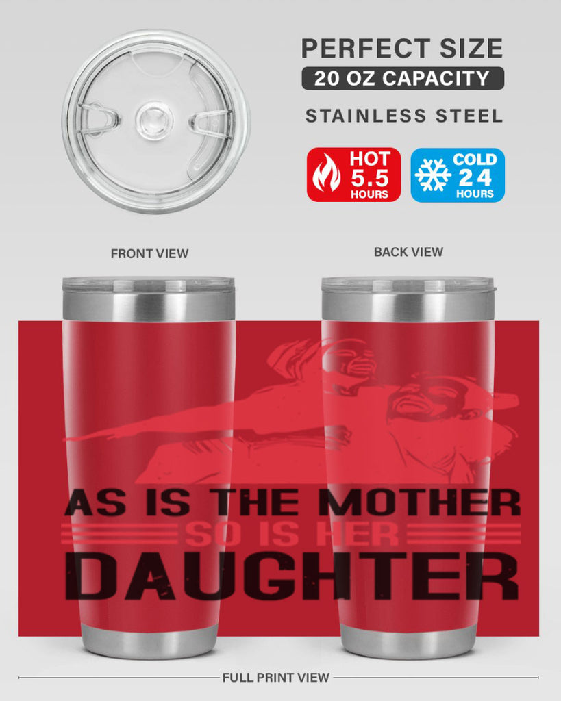 as is the mother so is her daughter 91#- mothers day- Tumbler