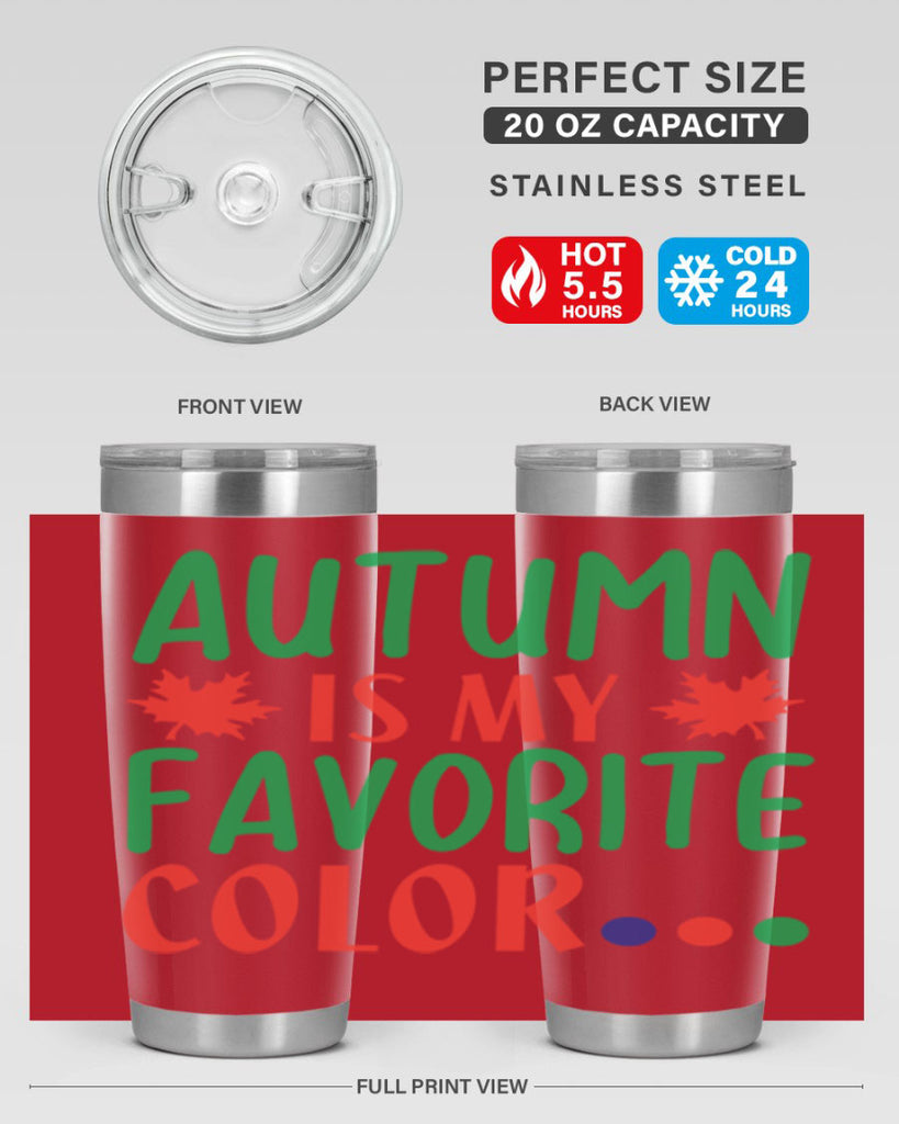 autumn is my favorite color 18#- fall- Tumbler