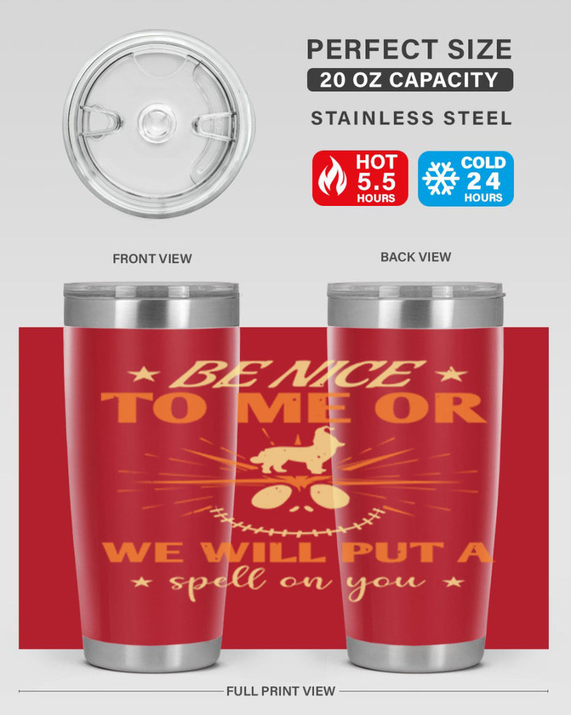 be nice to me or we will put a spell on you 140#- halloween- Tumbler