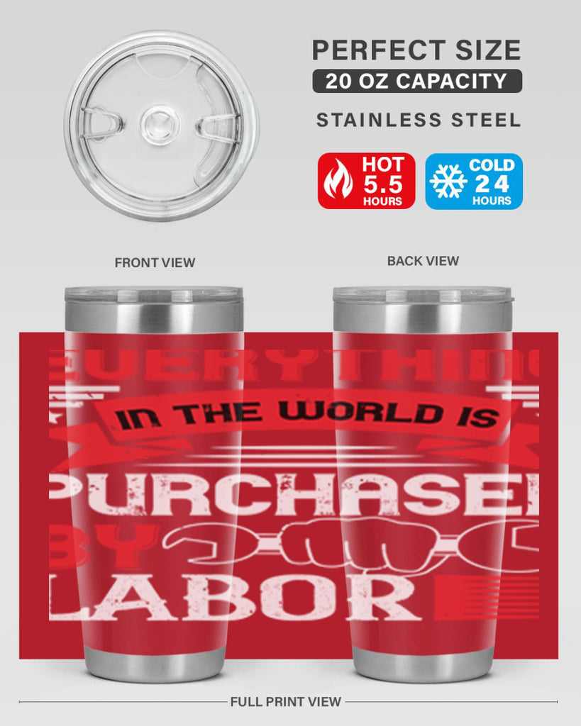 everything in the world is purchased by labor 50#- labor day- Tumbler