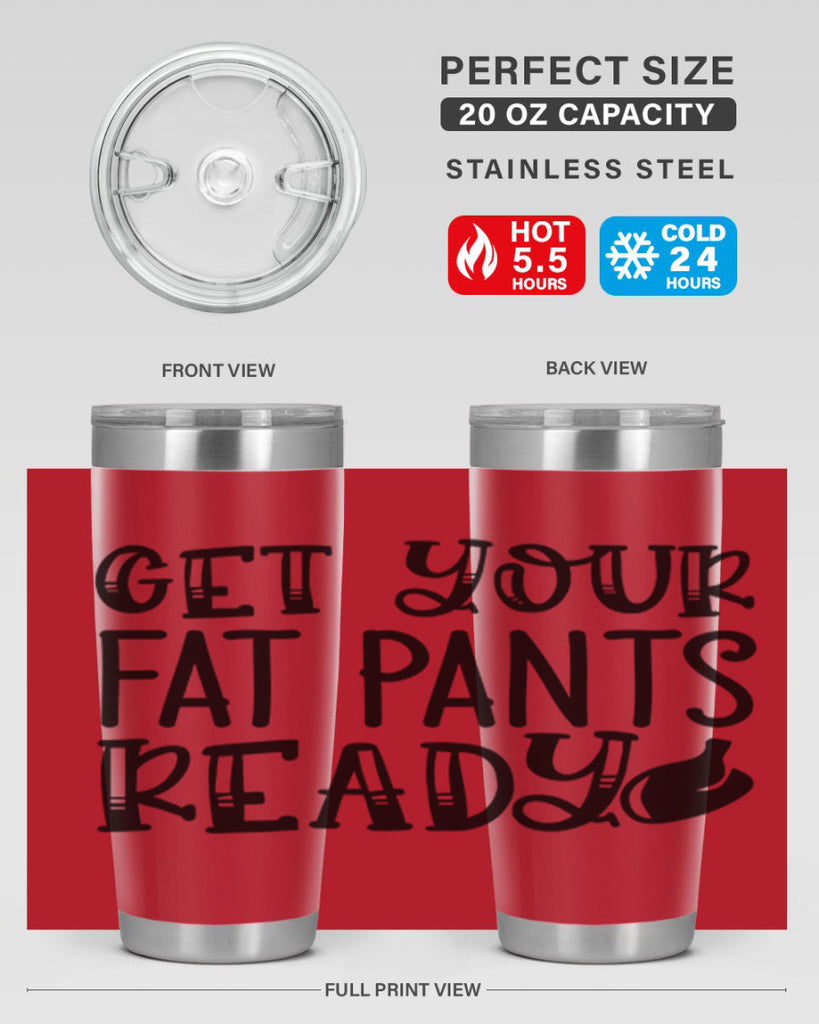 get your fat pants ready 36#- kitchen- Tumbler