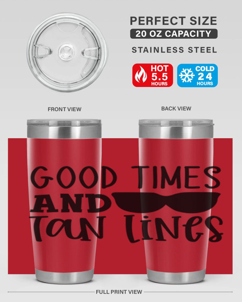 good times and tan lines Style 99#- summer- Tumbler