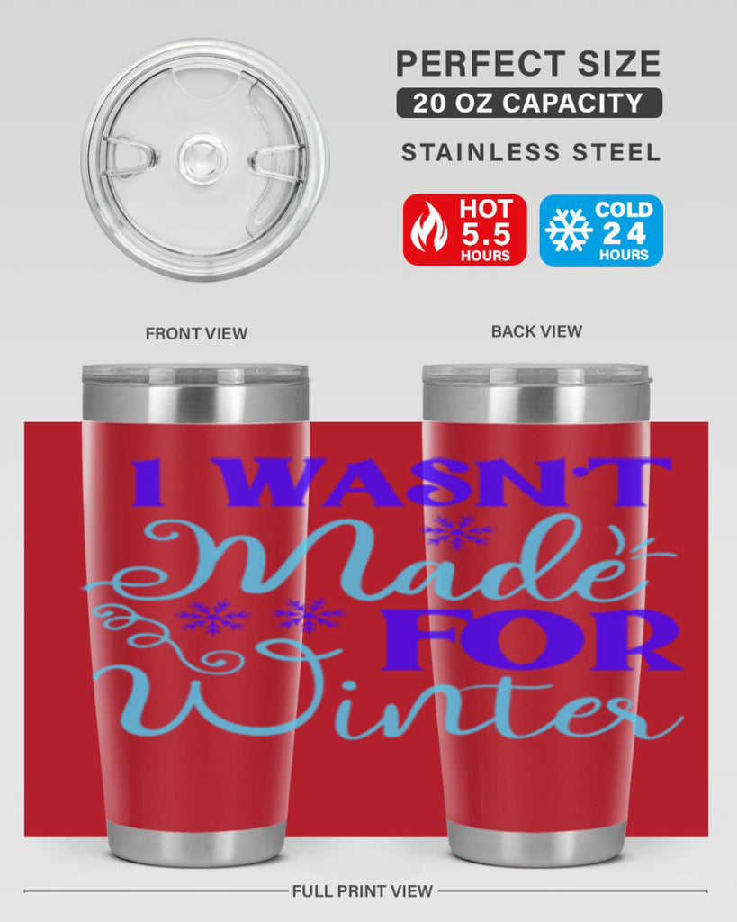 i wasnt made for winter 234#- winter- Tumbler