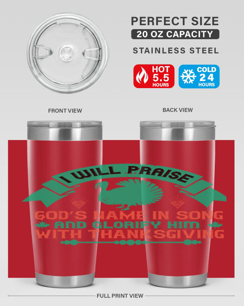 i will praise god’s name in song and glorify him with thanksgiving 29#- thanksgiving- Tumbler