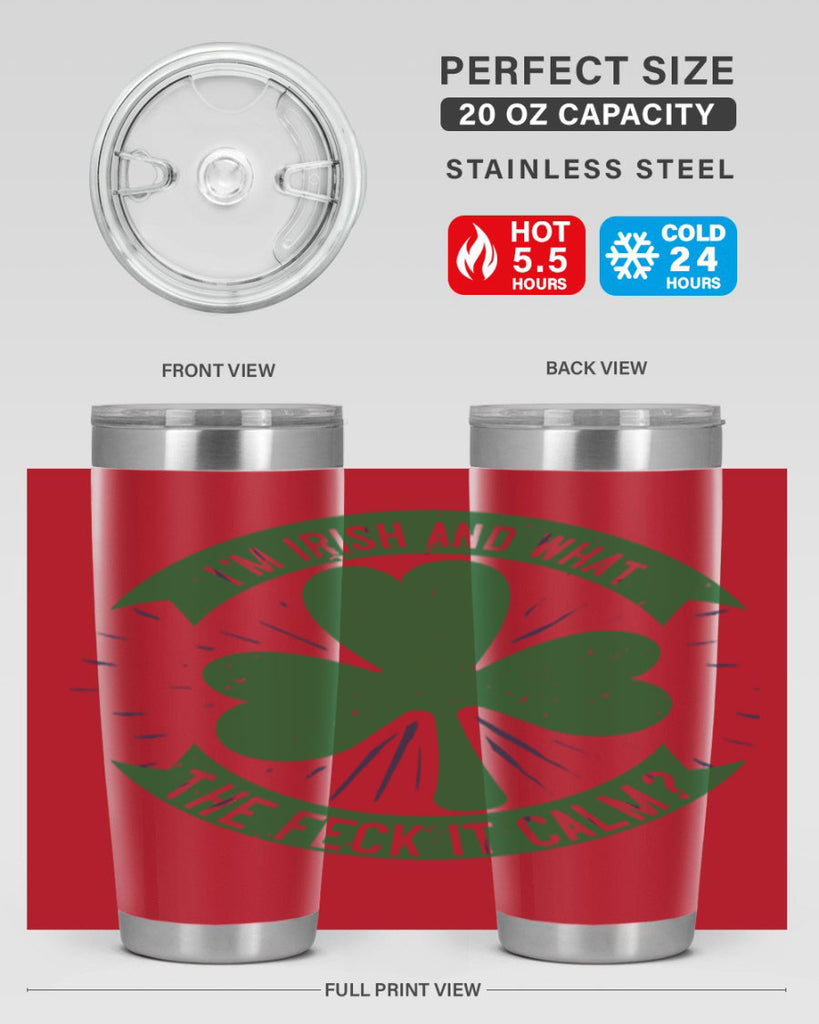 i’m irish and what the feck it calm Style 129#- St Patricks Day- Tumbler