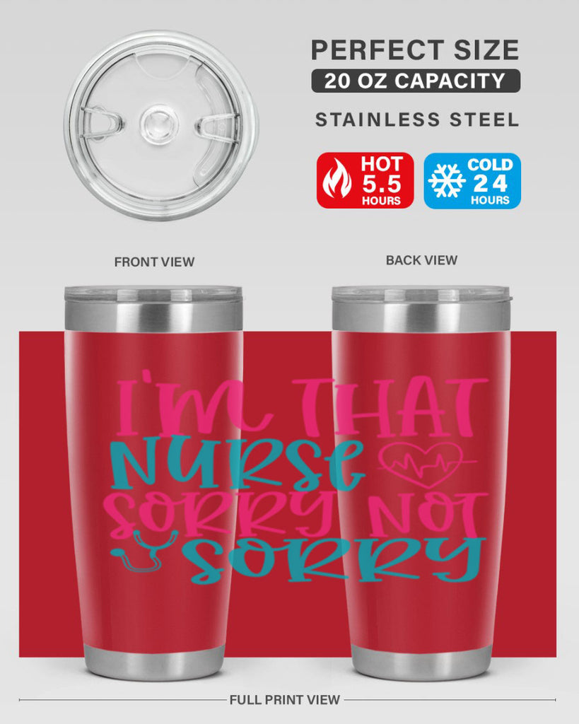 im that nurse sorry not sorry Style Style 151#- nurse- tumbler