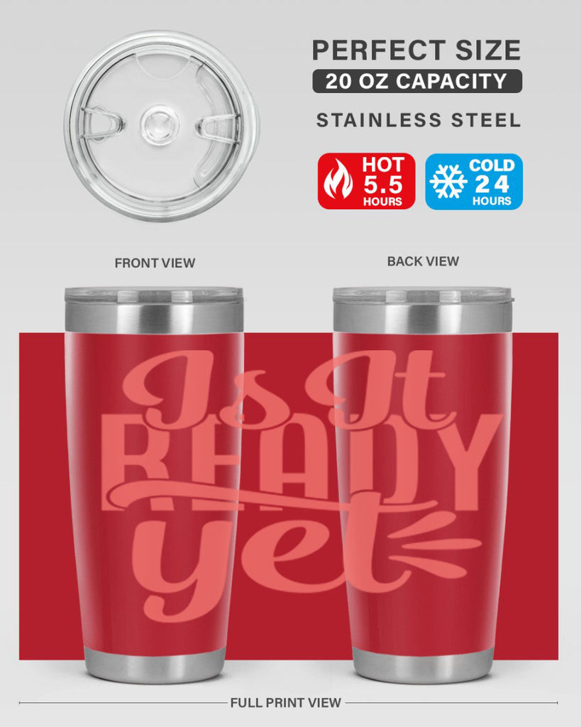 is it ready yet 16#- kitchen- Tumbler