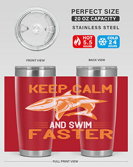 keep calm and swim faster Style 58#- shark  fish- Tumbler