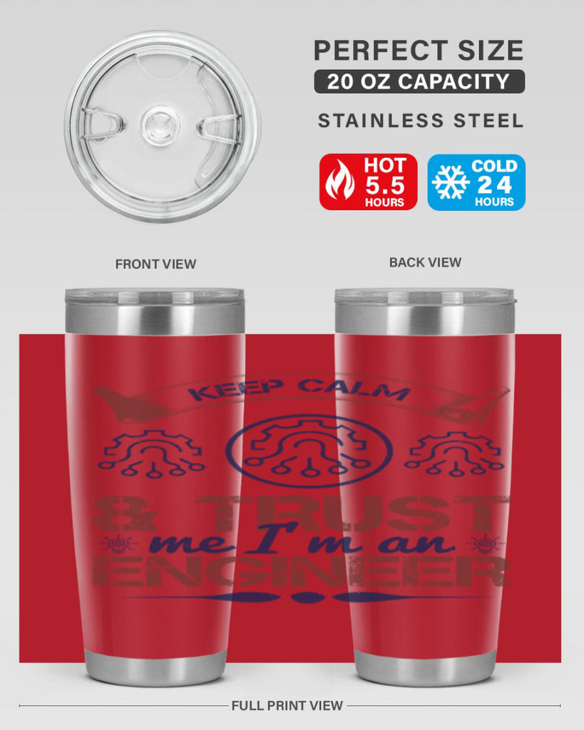 keep calm and trust me im an engineer Style 47#- engineer- tumbler