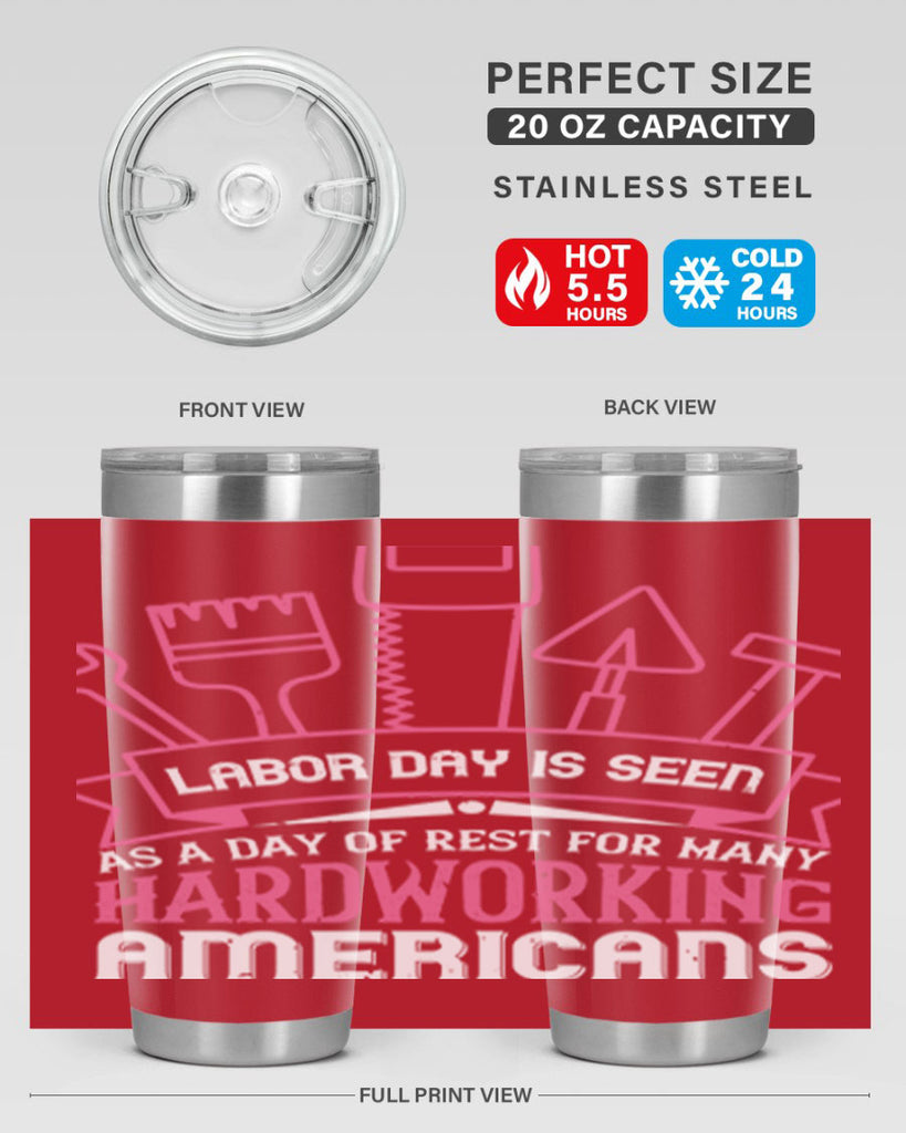 labor day is seen as a day of rest for many hardworking americans 32#- labor day- Tumbler