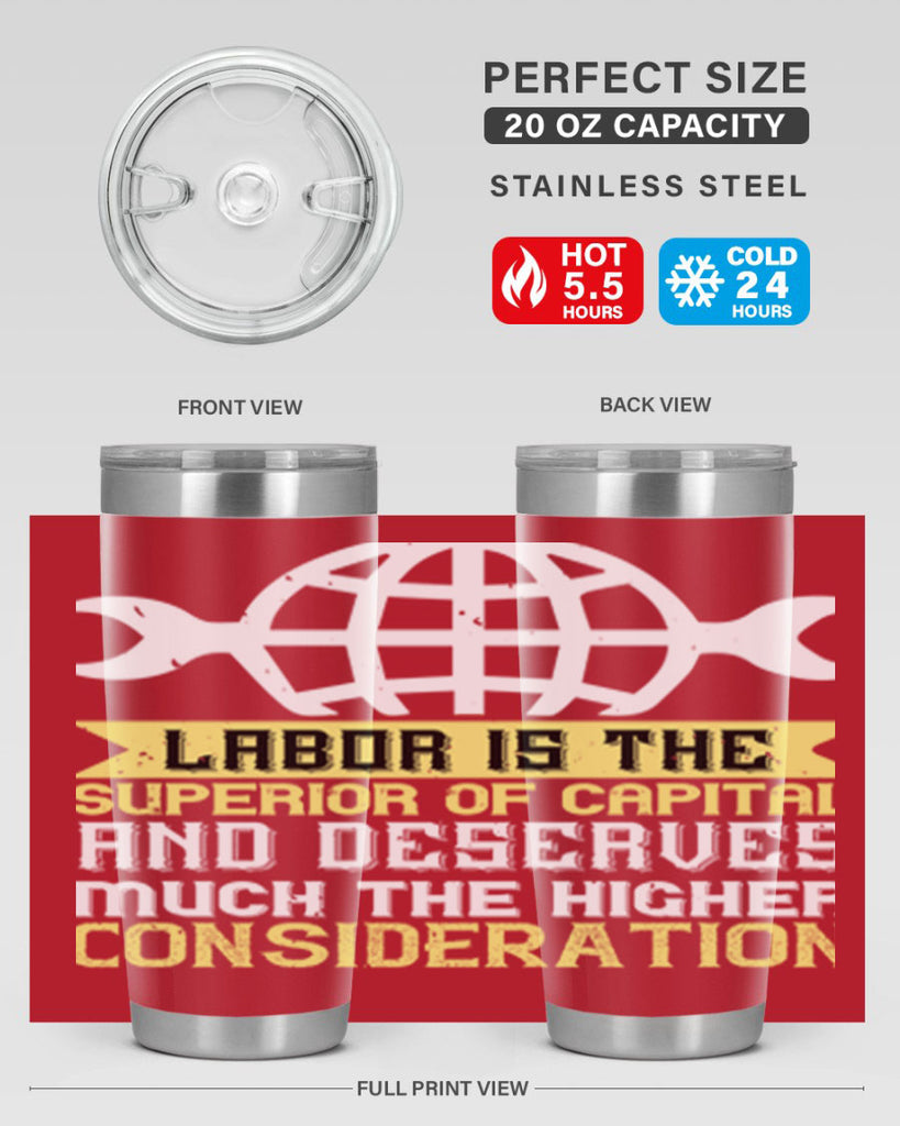 labor is the superior of capital and deserves much the higher consideration 28#- labor day- Tumbler