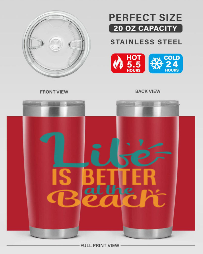 life is better at the beach Style 91#- summer- Tumbler