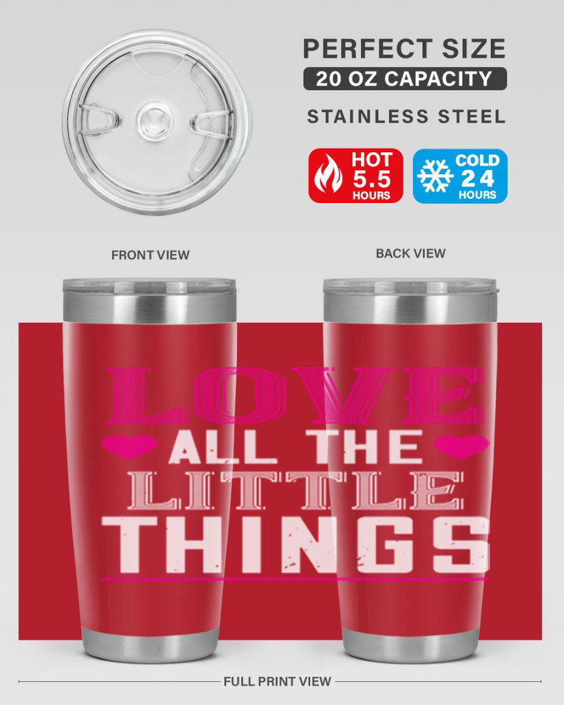 love all the little thing 46#- valentines day- Tumbler