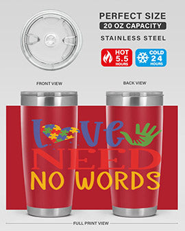 love need no words Style 28#- autism- Tumbler