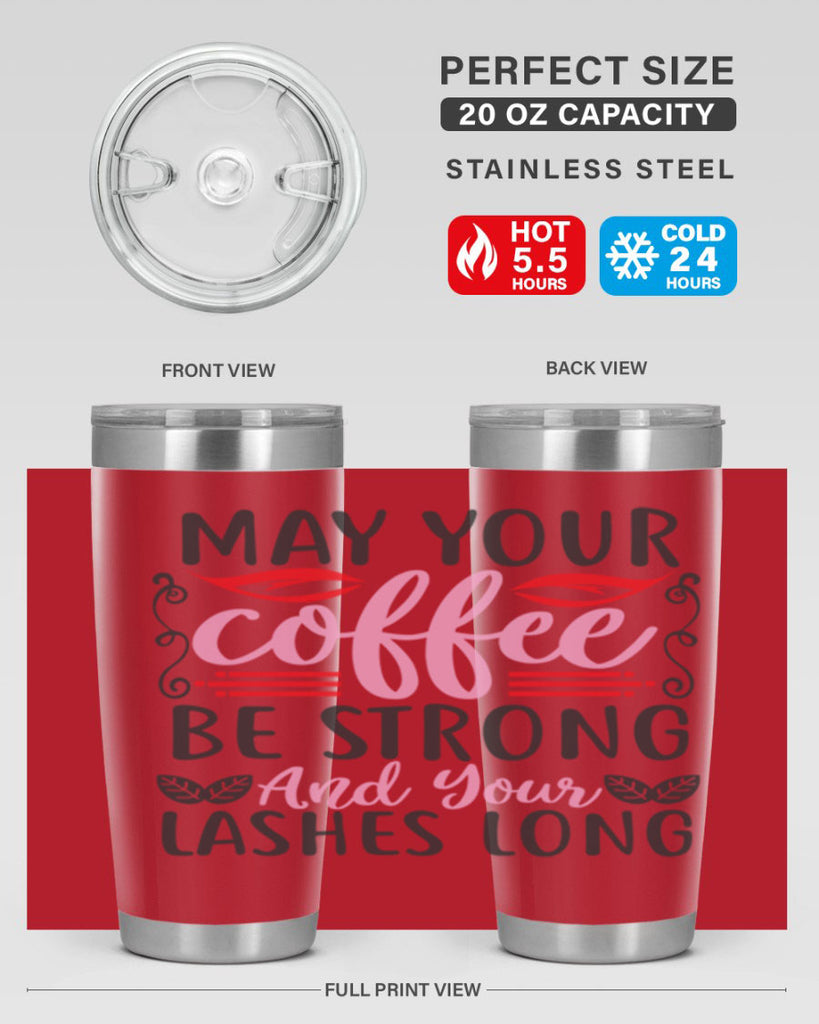 may your coffee be strong and your lashes long Style 151#- make up- Tumbler