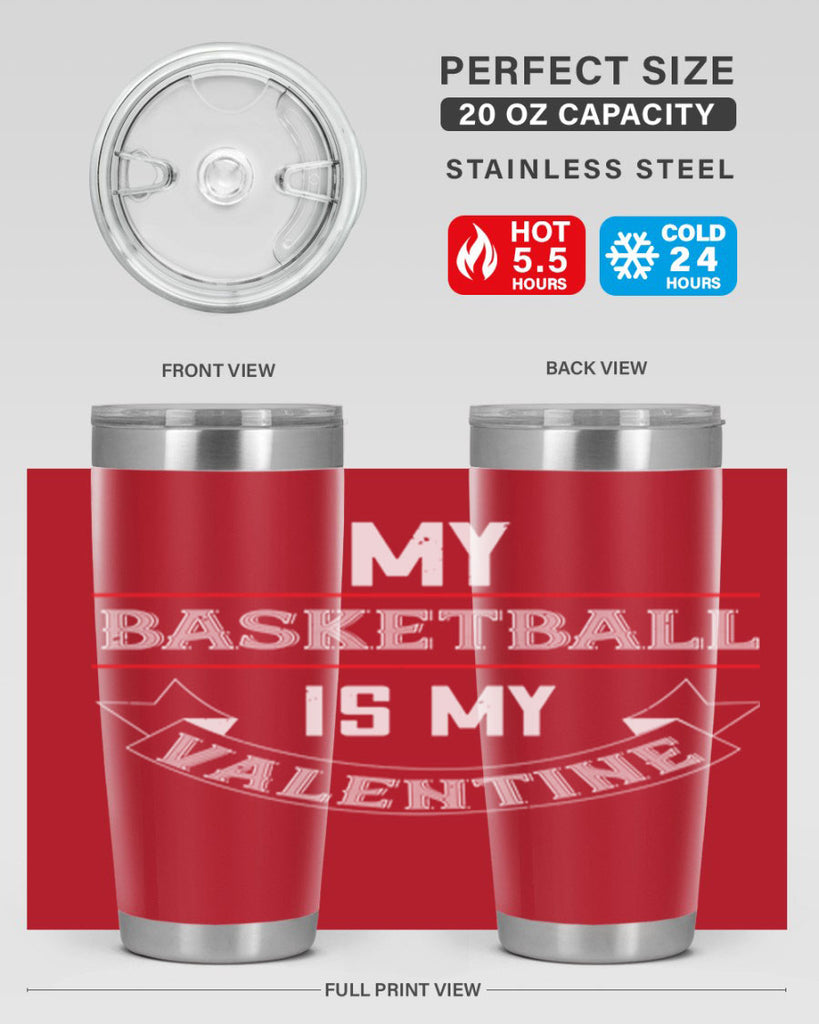 my basketball is my valentine 39#- valentines day- Tumbler