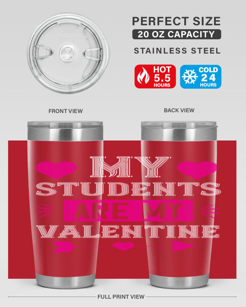 my student are my valentine 34#- valentines day- Tumbler