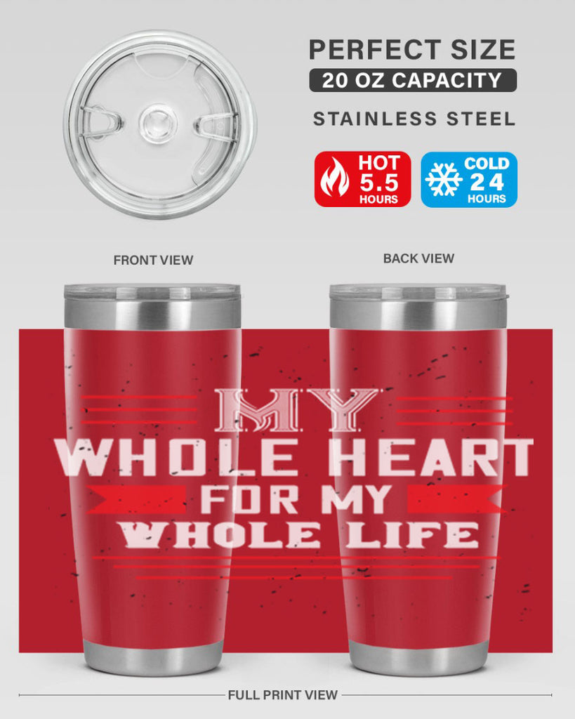my whole heart for my whole life 33#- valentines day- Tumbler