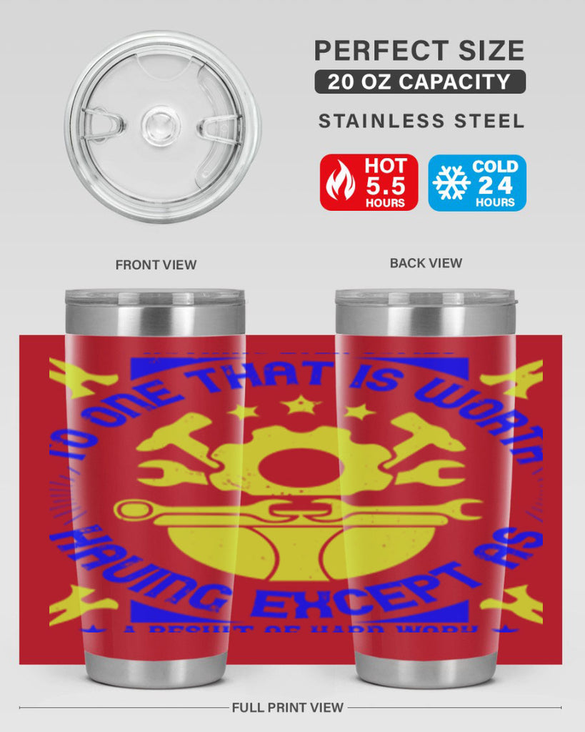 nothing ever comes to one that is worth having except as a result of hard work 3#- labor day- Tumbler