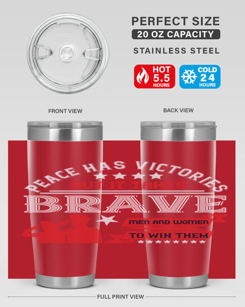 peace has victories but it takes brave men and women to win them 38#- Veterns Day- Tumbler