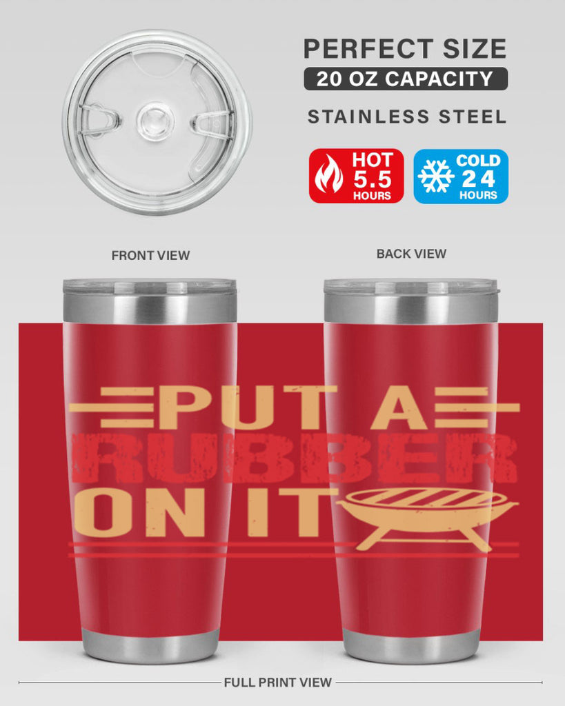 put a rubber on it 18#- bbq- Tumbler