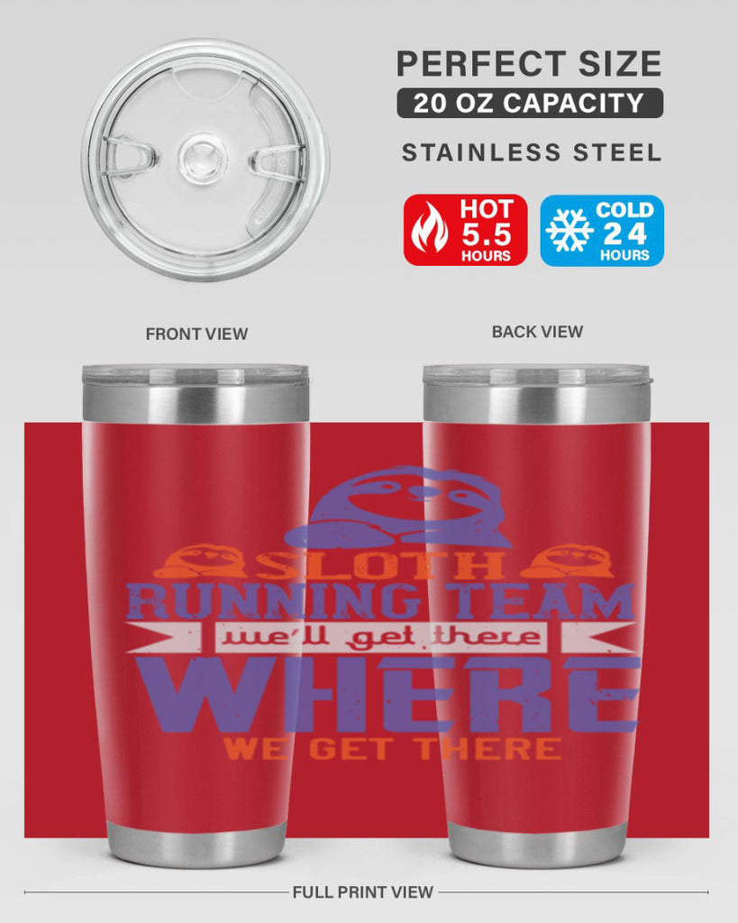 sloth running team we’ll get there where we get there 16#- running- Tumbler