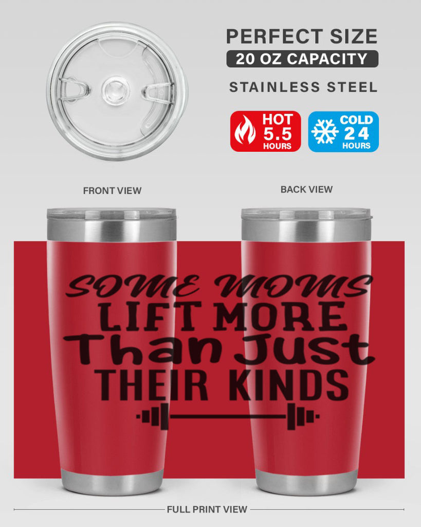 some moms lift more than just their kinds 18#- gym- Tumbler