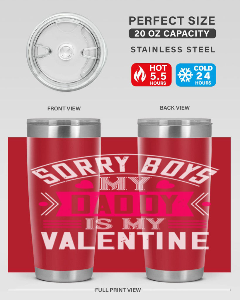 sorry boys my daddy is my valentine 10#- valentines day- Tumbler