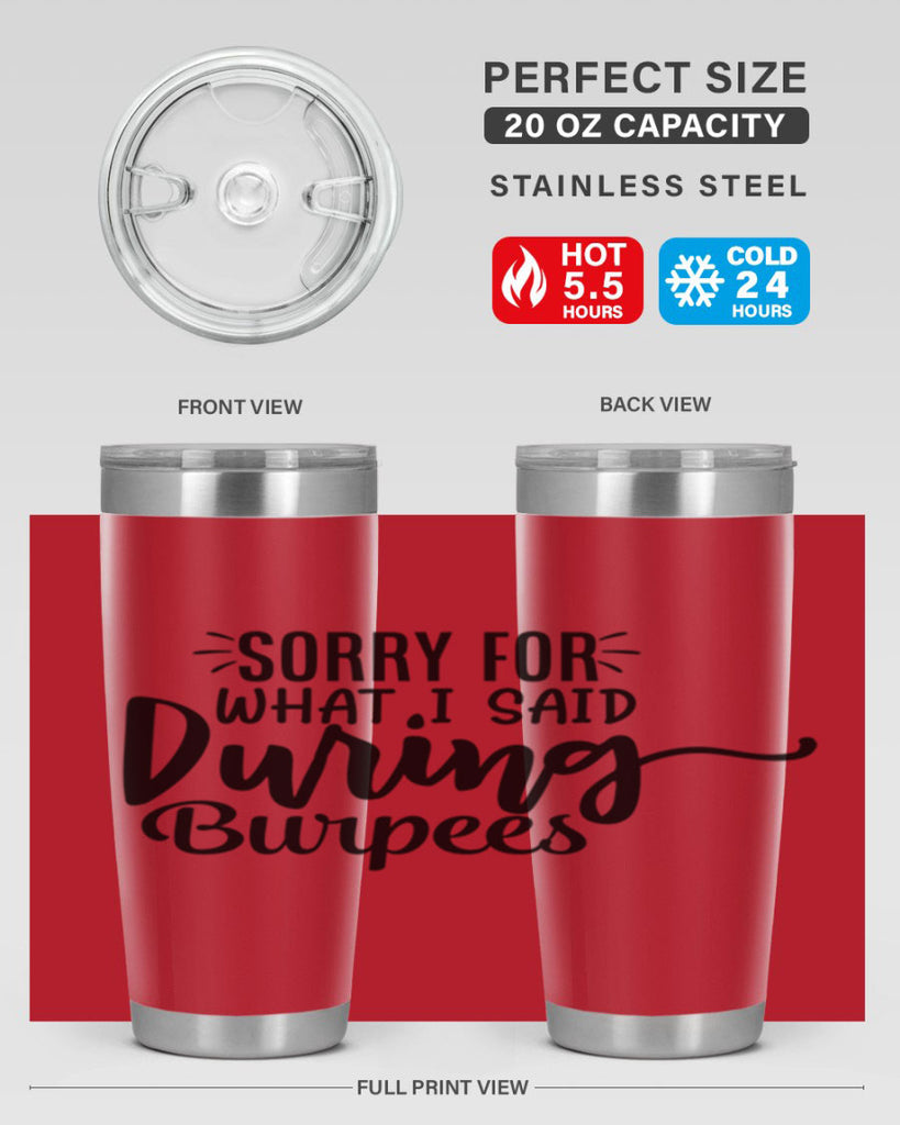 sorry for what i said during burpees 15#- gym- Tumbler
