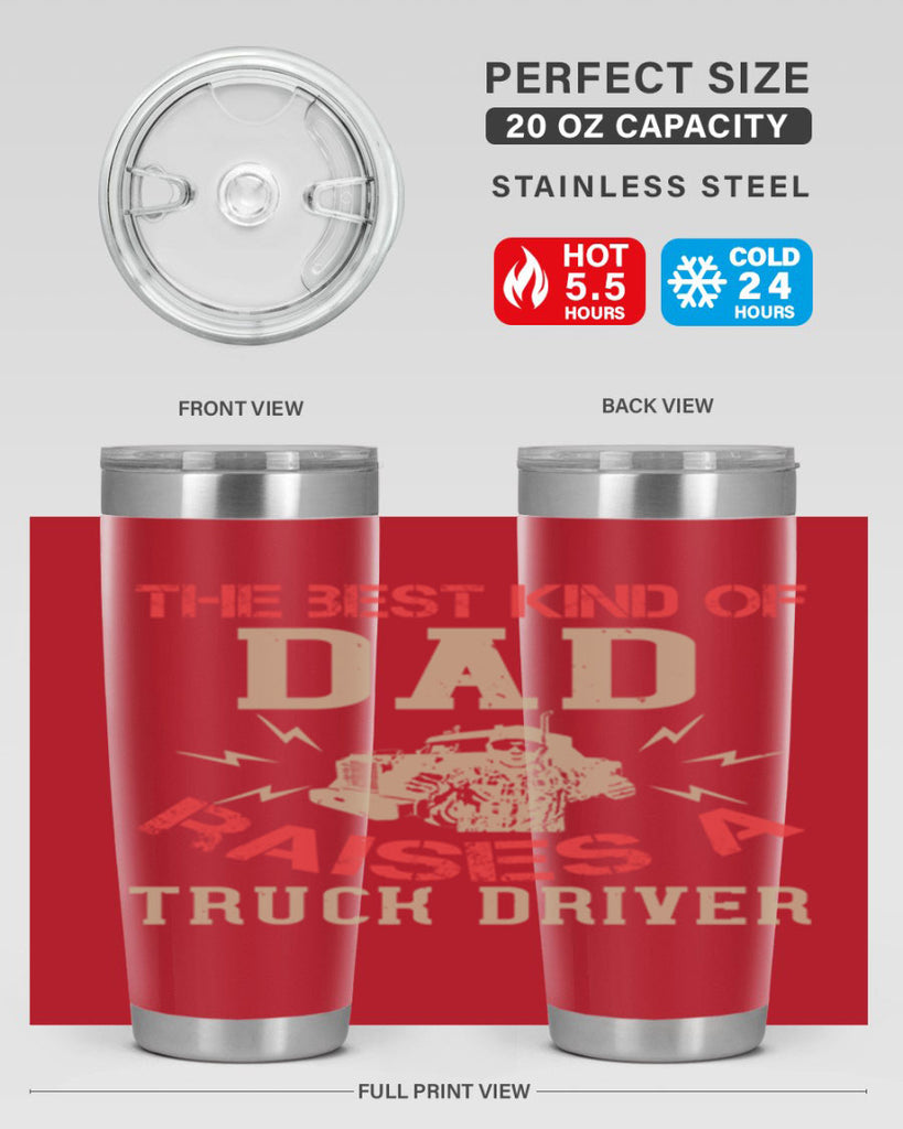 the best kind of dad raises a truck driver Style 21#- truck driver- tumbler