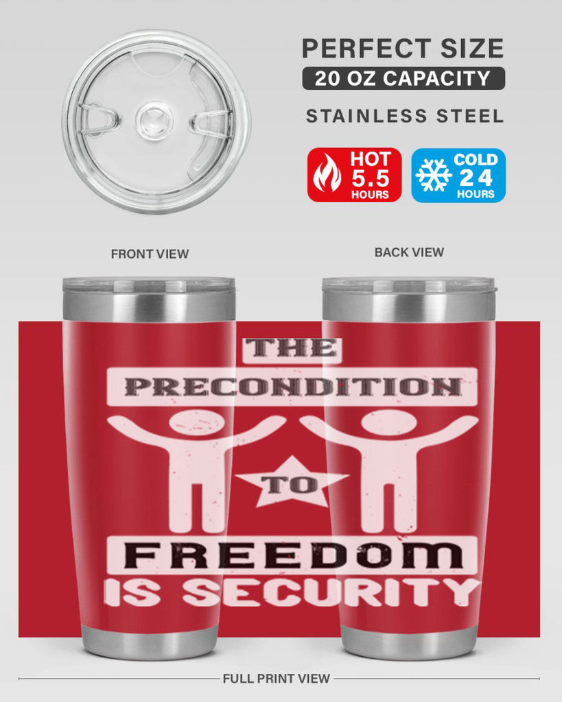 the precondition to freedom is security 28#- Veterns Day- Tumbler