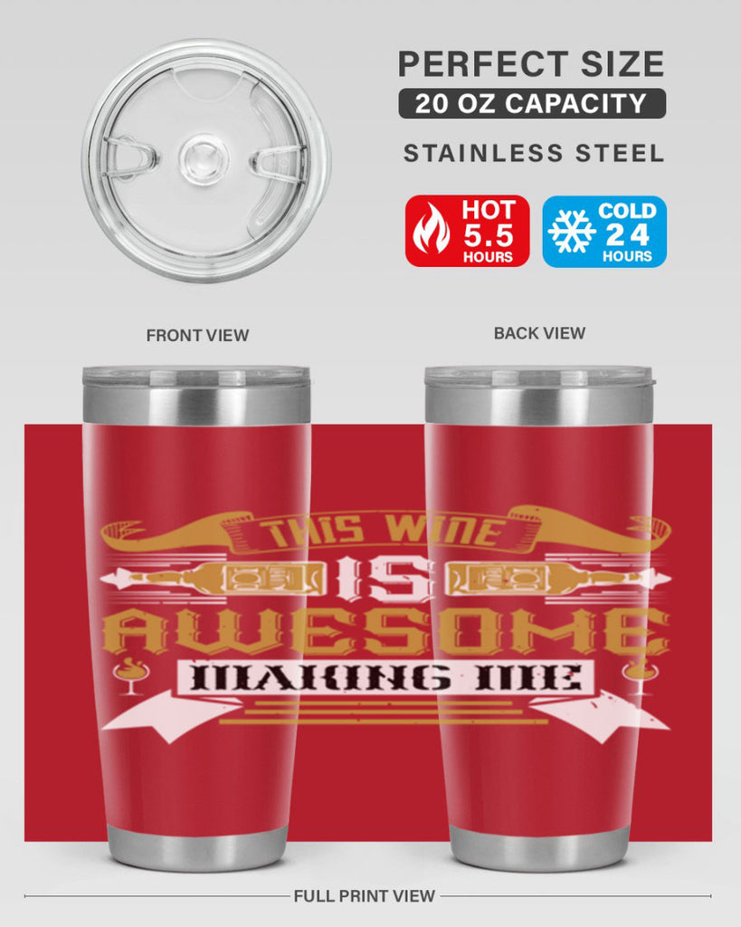 this wine is awesome making me 22#- drinking- Tumbler