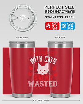 time spend with cat is never wasted Style 120#- cat- Tumbler