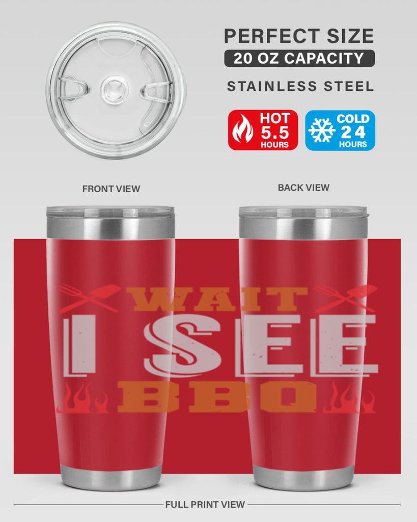 wait i see bbq 8#- bbq- Tumbler