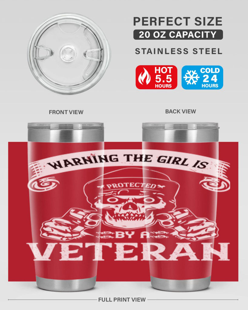 warning the girl is protected by a veteran 8#- Veterns Day- Tumbler