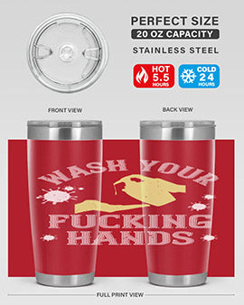 wash your fucking hands Style 16#- corona virus- Tumbler