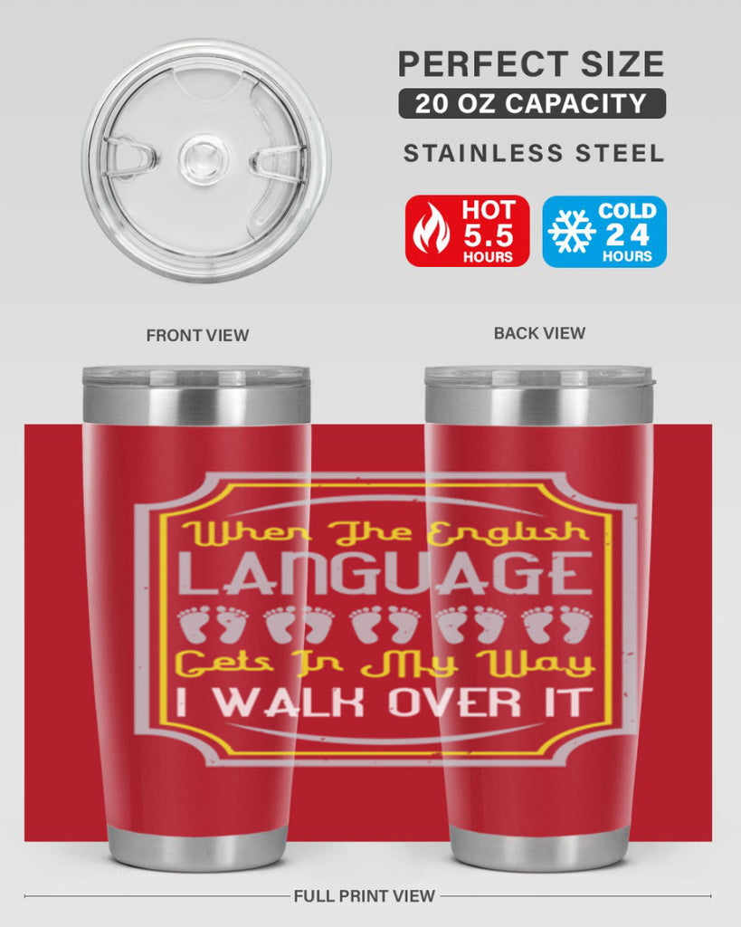when the english language gets in my way i walk over it 9#- walking- Tumbler