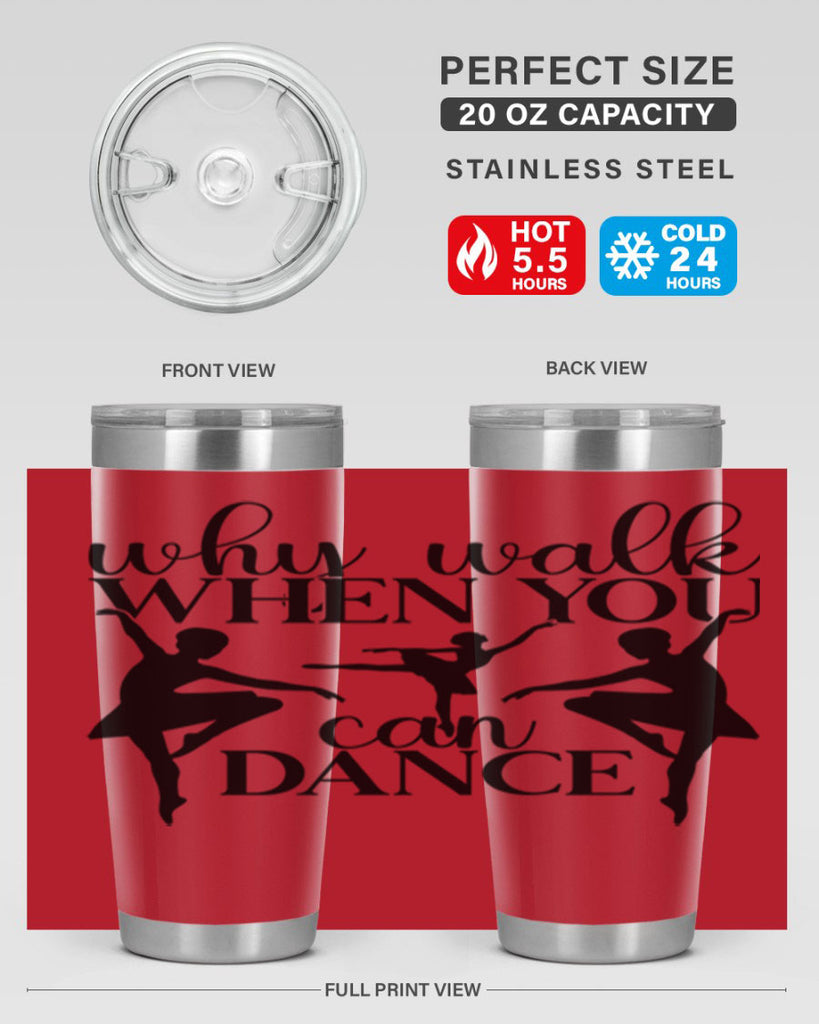 why walk when you can dance94#- ballet- Tumbler