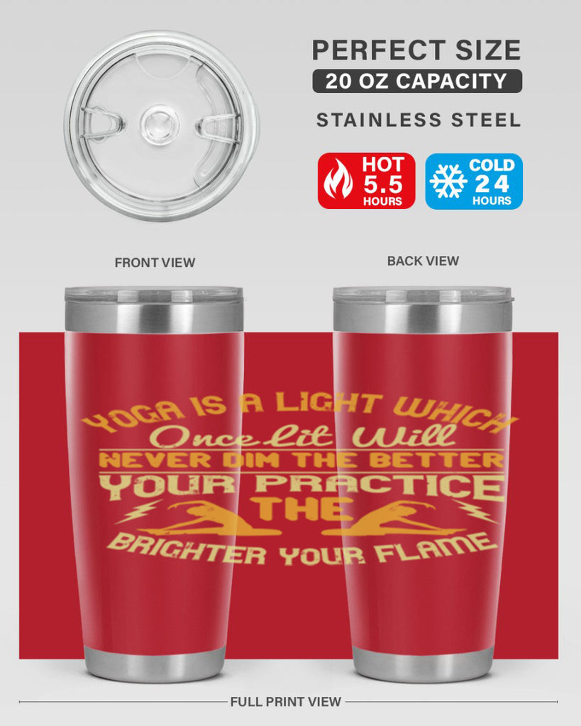 yoga is a light which once lit will never dim the better your practice the brighter your flame 26#- yoga- Tumbler