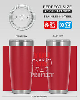 you are perfect Style 124#- cat- Tumbler