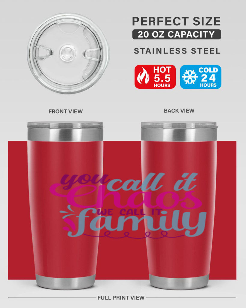 you call it chaos we call it family 3#- family- Tumbler