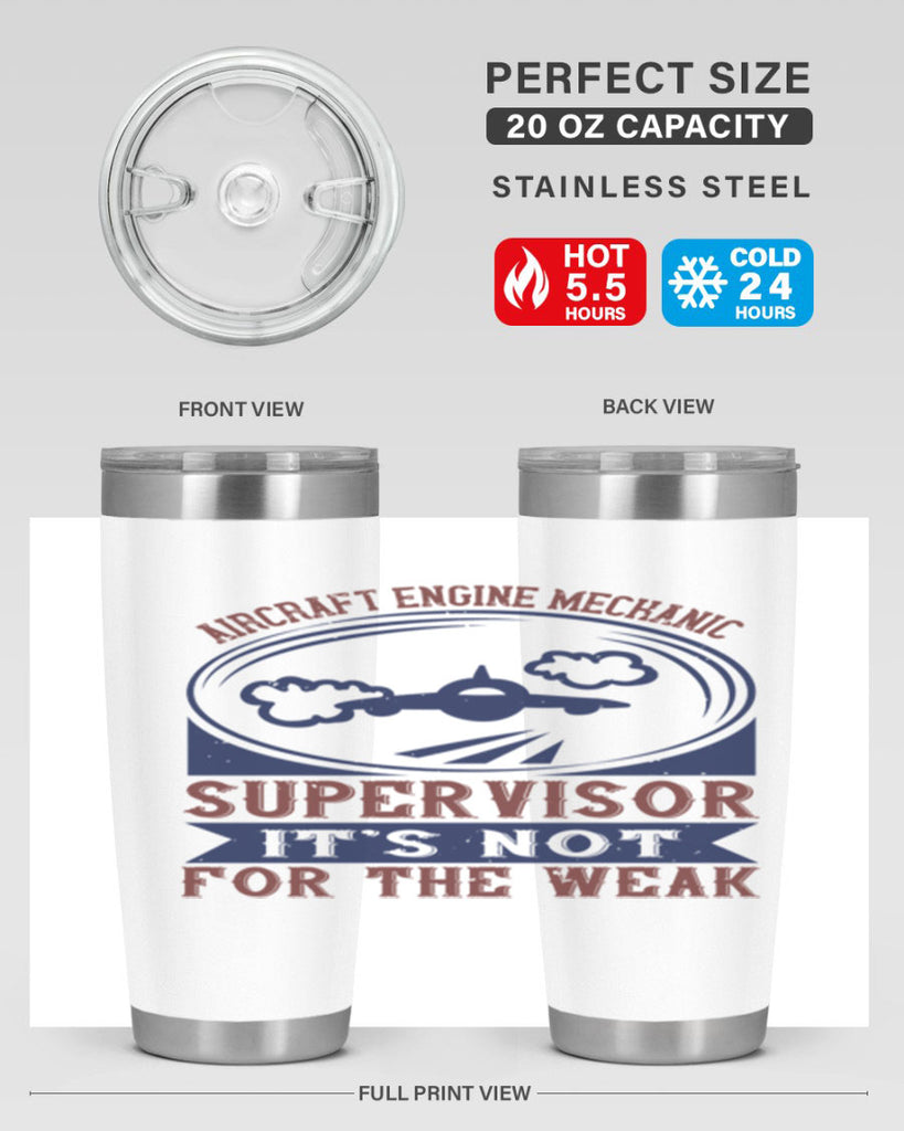 AIRCRAFT ENGINE MECHANIC SUPER VISOR ITS NOT FOR THE WEAK Style 61#- engineer- tumbler