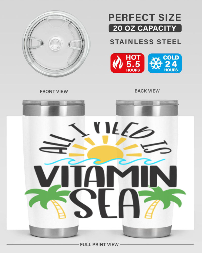 All I Need Is Vitamin Sea Style 56#- summer- Tumbler