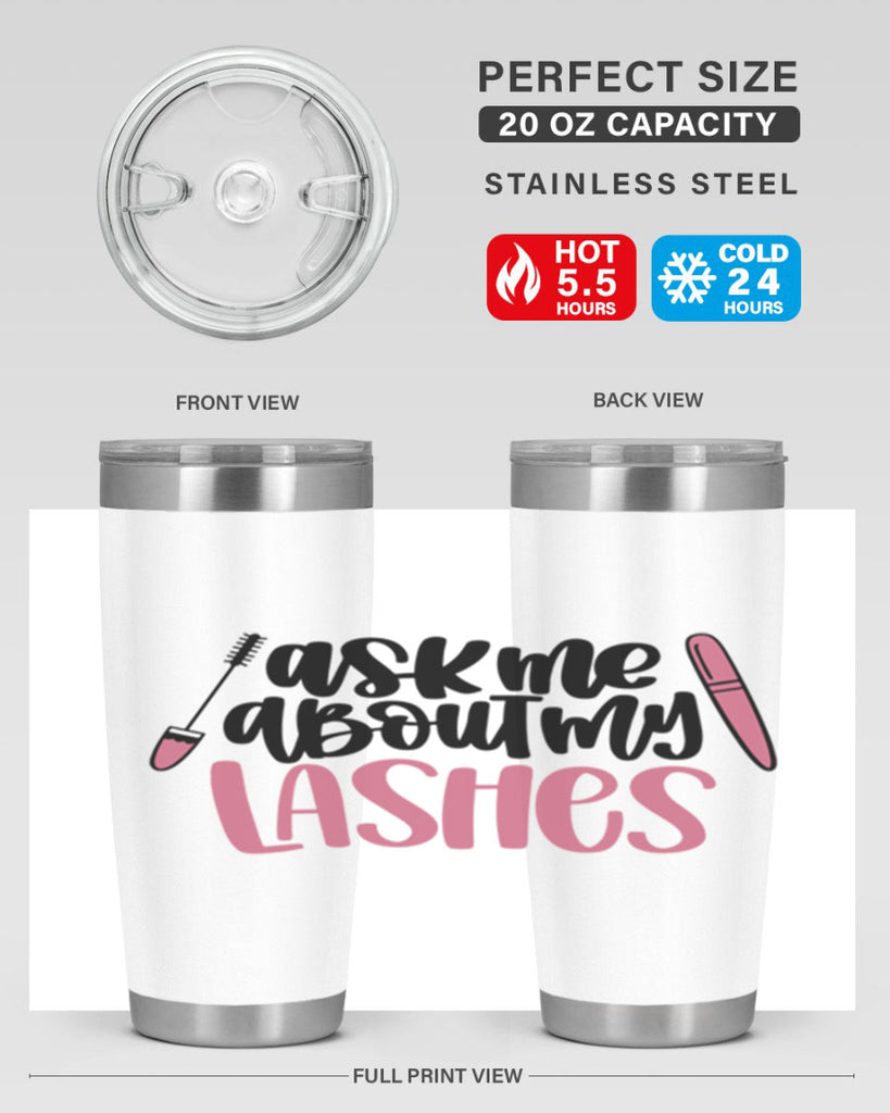 Ask Me About My Lashes Style 144#- make up- Tumbler
